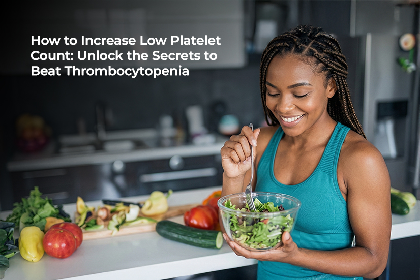 How to Increase Low Platelet Count: Unlock the Secrets to Beat Thrombocytopenia