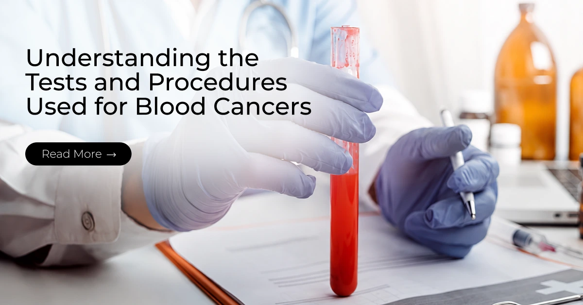 Understanding the Tests and Procedures Used for Blood Cancers